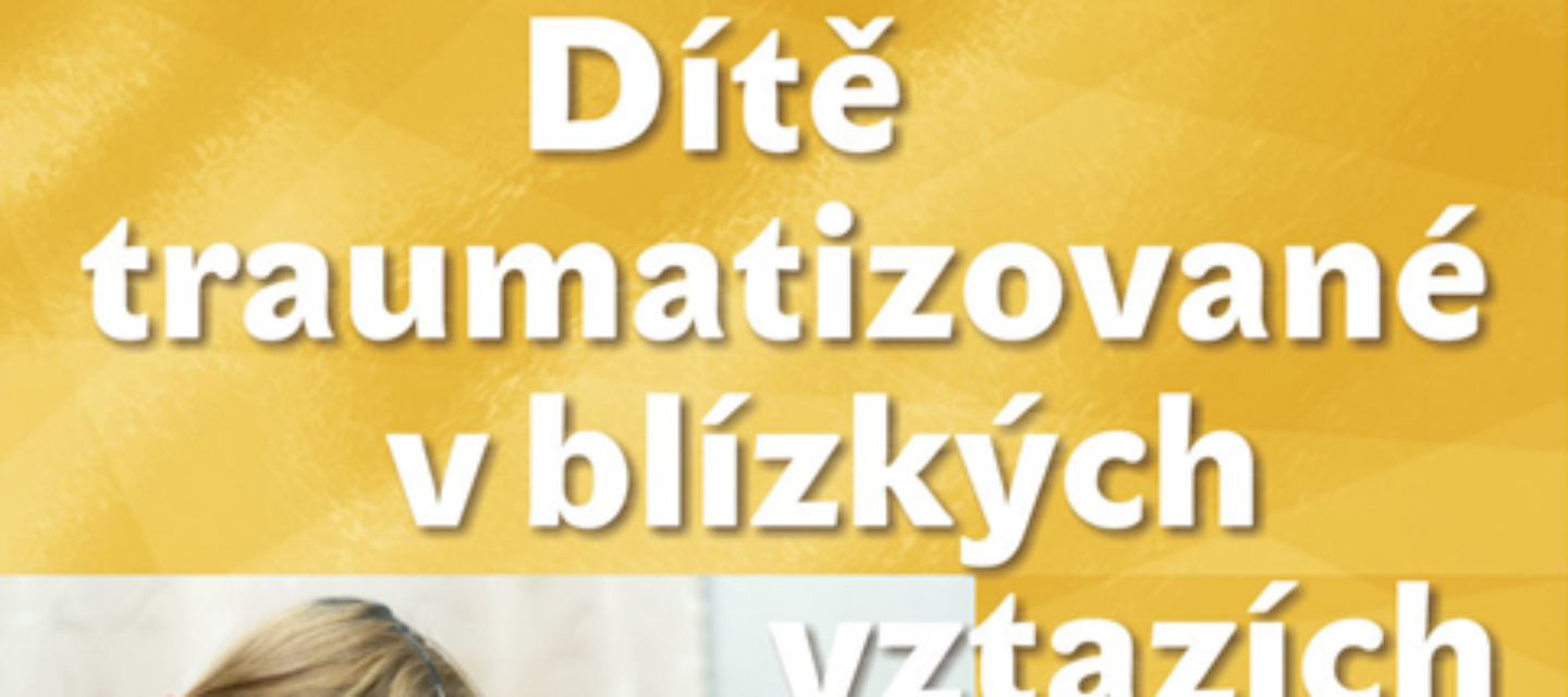 dite-traumatizovane-v-blizkych-vztazich-e1524070492987
